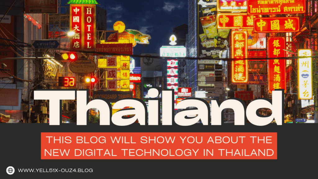 This Blog Will Show You About the New Digital Technology in Thailand