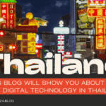 This Blog Will Show You About the New Digital Technology in Thailand